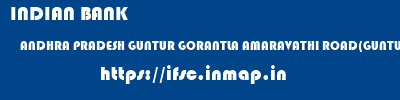 INDIAN BANK  ANDHRA PRADESH GUNTUR GORANTLA AMARAVATHI ROAD(GUNTUR)  ifsc code